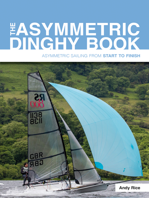 Title details for The Asymmetric Dinghy Book by Andy Rice - Available